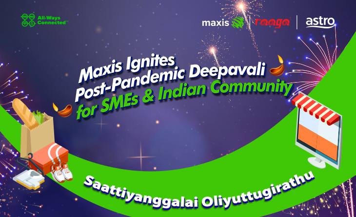 Maxis Ignites Post Pandemic Deepavali for SMEs